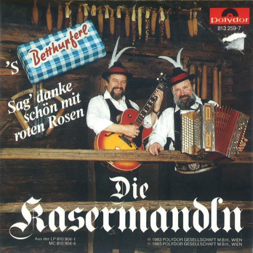 Vinyl / Die Kasermandln* - 's Betthupferl / Sag' Danke Schön Mit Roten Rosen