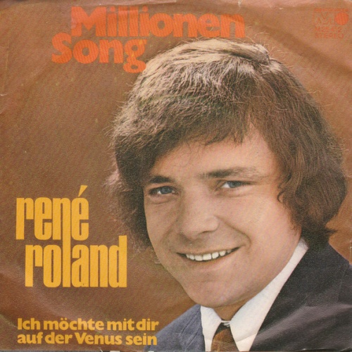 Vinyl / René Roland (3) - Millionen-Song / Ich möchte mit dir auf der Venus sein