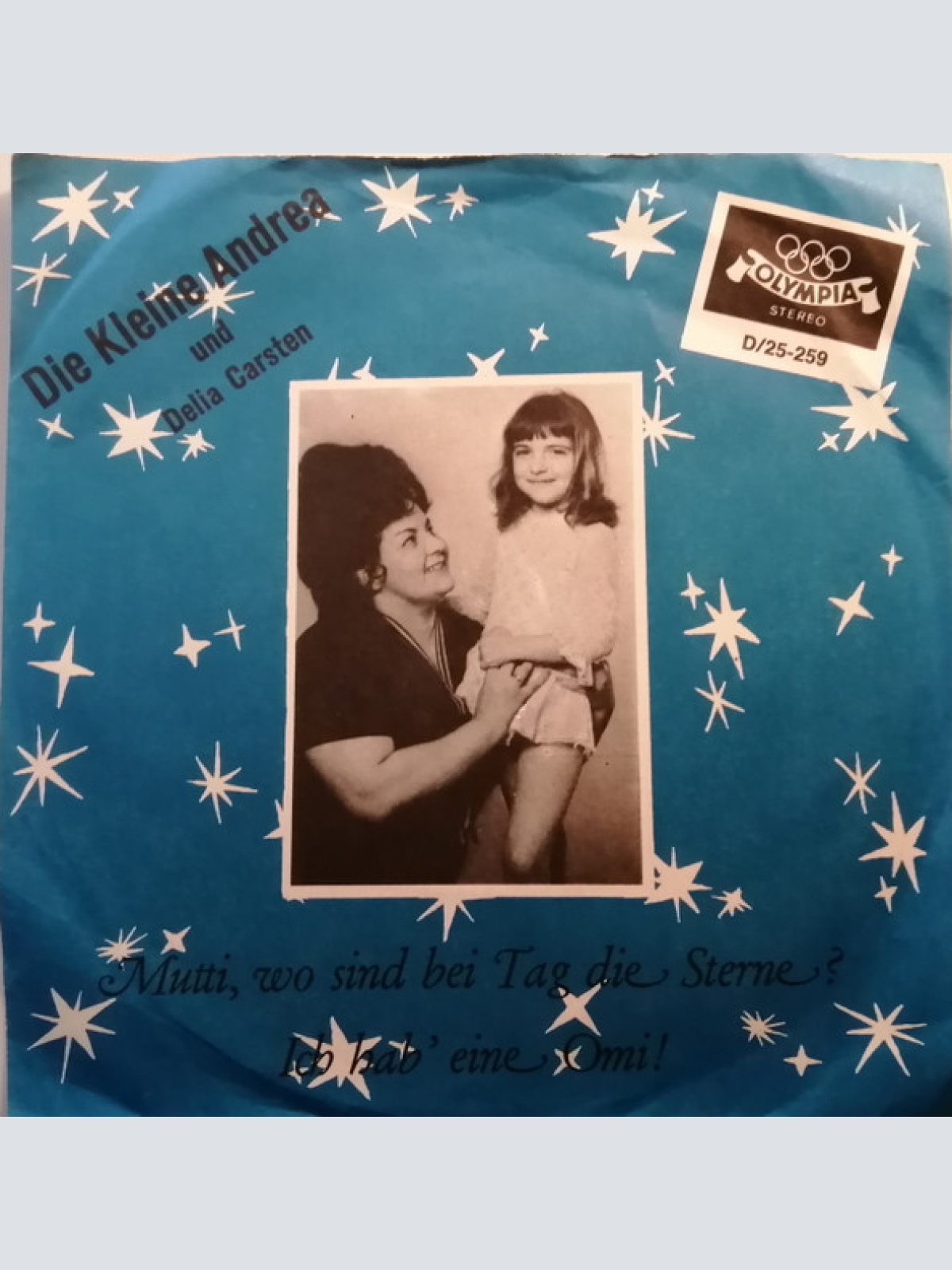 Vinyl / Die Kleine Andrea (2) Und Delia Carsten - Mutti, Wo Sind Bei Tag Die Sterne? / Ich Hab' Eine Omi!