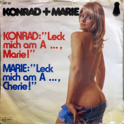 Vinyl / Konrad Und Marie - Konrad: "Leck Mich Am A ..., Marie!" / Marie: "Leck Mich Am A ..., Cherie!"