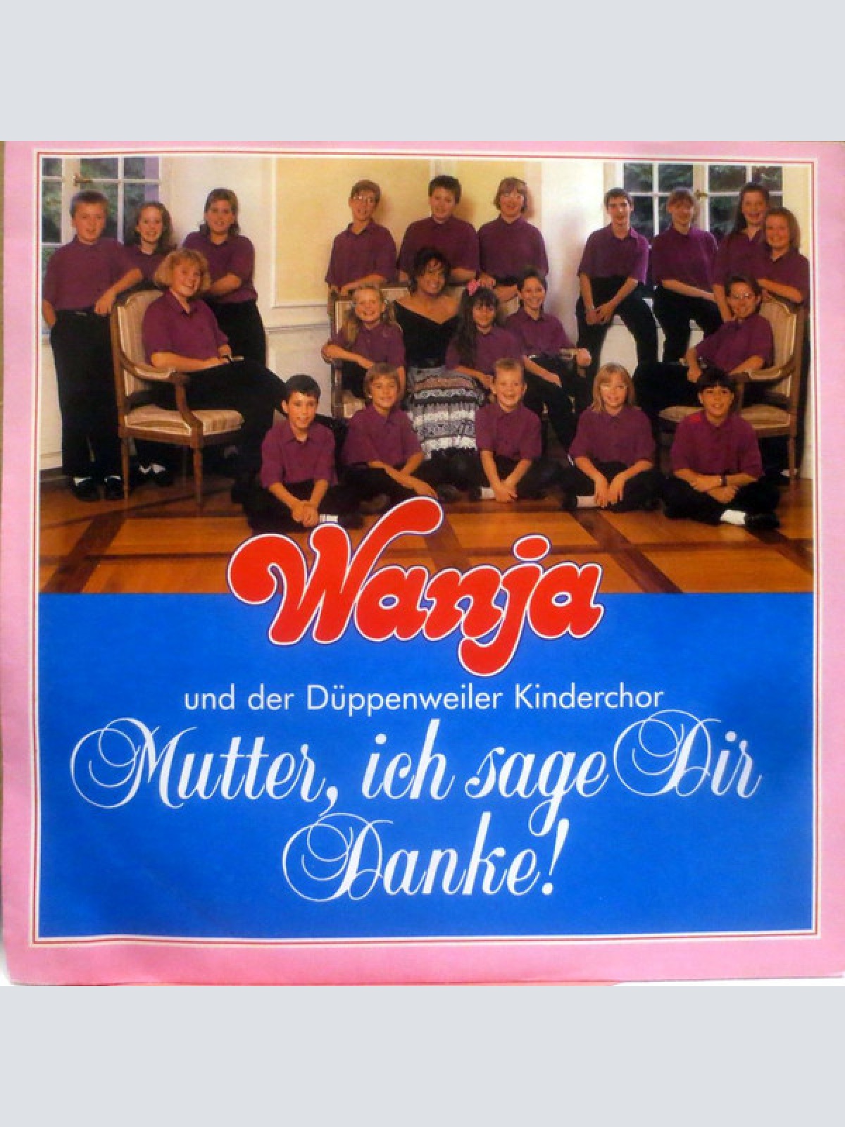 Vinyl / Wanja (4) Und Der Düppenweiler Kinderchor* - Mutter, Ich Sage Dir Danke!
