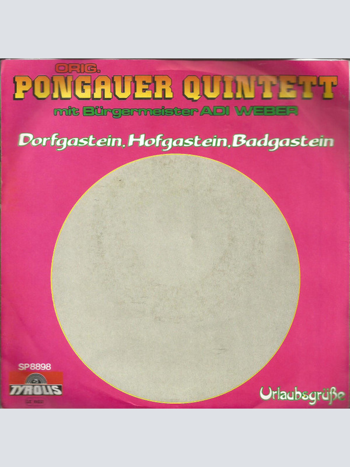 Vinyl / Orig. Pongauer Quintett* Mit Bürgermeister Adi Weber (2) - Dorfgastein, Hofgastein, Badgastein / Urlaubsgrüße