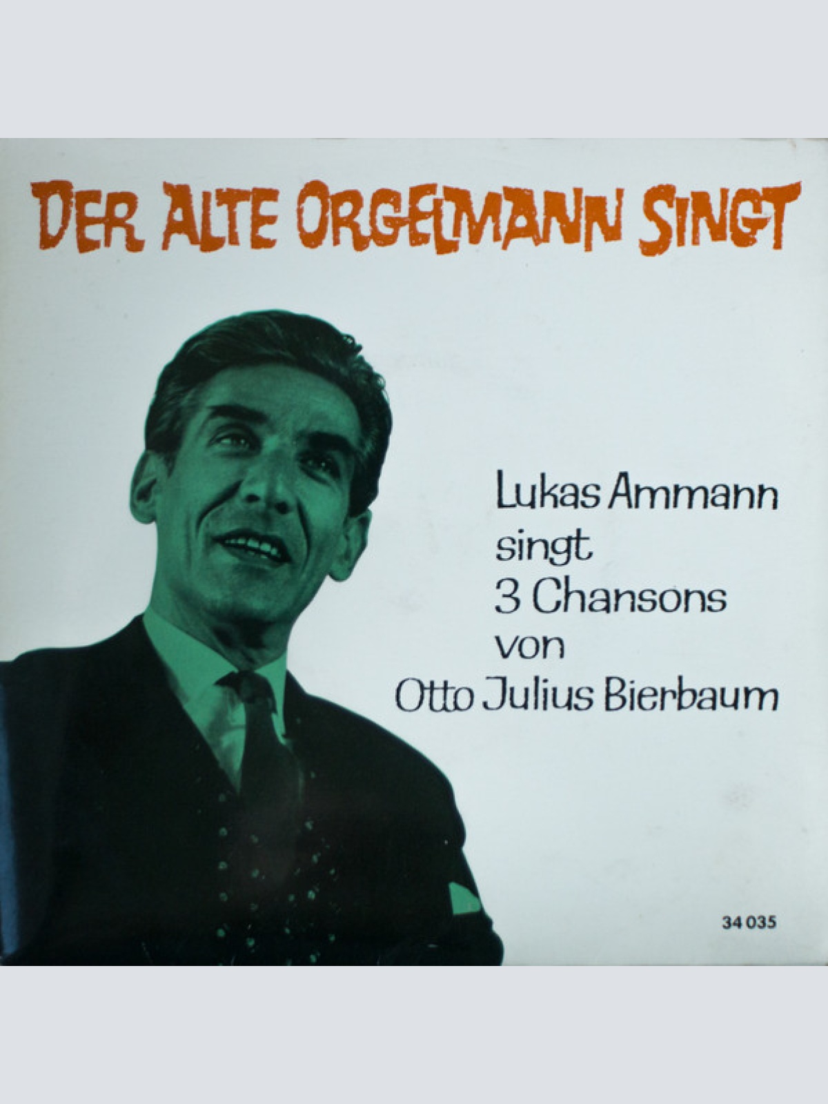 Vinyl / Lukas Ammann Singt 3 Chansons Von Otto Julius Bierbaum - Der Alte Orgelmann Singt