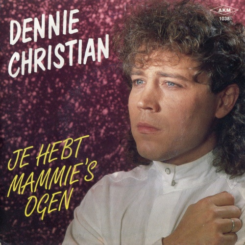 Vinyl / Dennie Christian - Je Hebt Mammie's Ogen