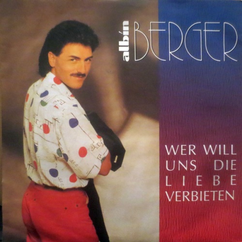 Vinyl / Albin Berger - Wer Will Uns Die Liebe Verbieten