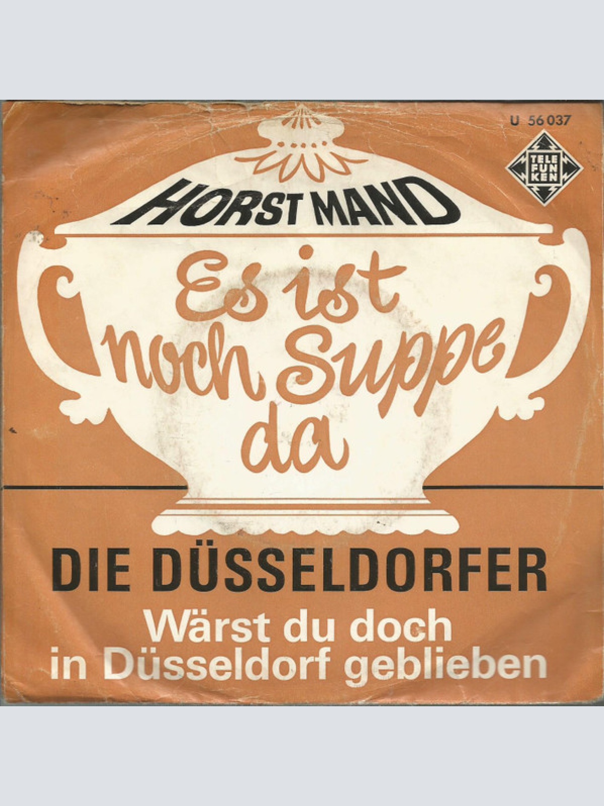 Vinyl / Horst Mand / Die Düsseldorfer - Es Ist Noch Suppe Da / Wärst Du Doch In Düsseldorf Geblieben