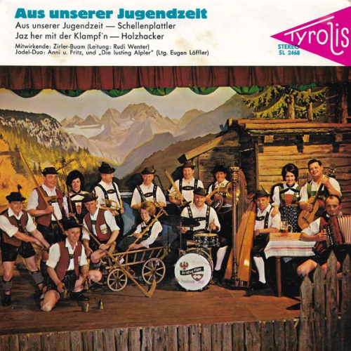 Vinyl / Zirler-Buam*, Rudi Wenter / Anni* U. Fritz* / Die Lusting Alpler*, Eugen Löffler - Aus Unserer Jugendzeit