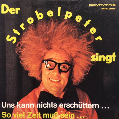 Vinyl / Peter Strobel (3) Mit Ernst Kugler Und Sein Ensemble - Der Strobelpeter singt: Uns Kann Nichts Erschüttern...