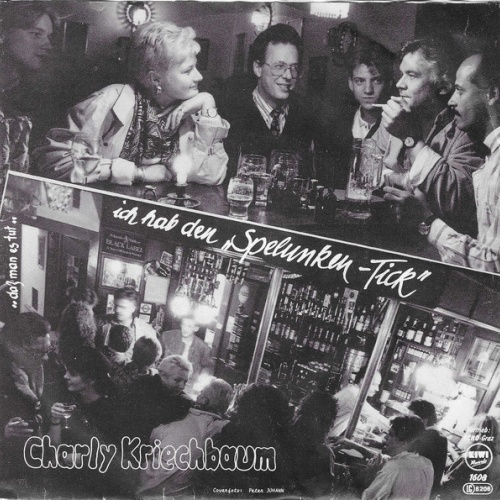 Vinyl / Charly Kriechbaum - Ich Hab Den Spelunken-Tick