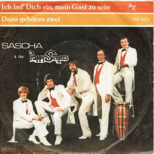 Vinyl / Sascha & The Happy Singers - Ich Lad' Dich Ein, Mein Gast Zu Sein / Dazu Gehören Zwei
