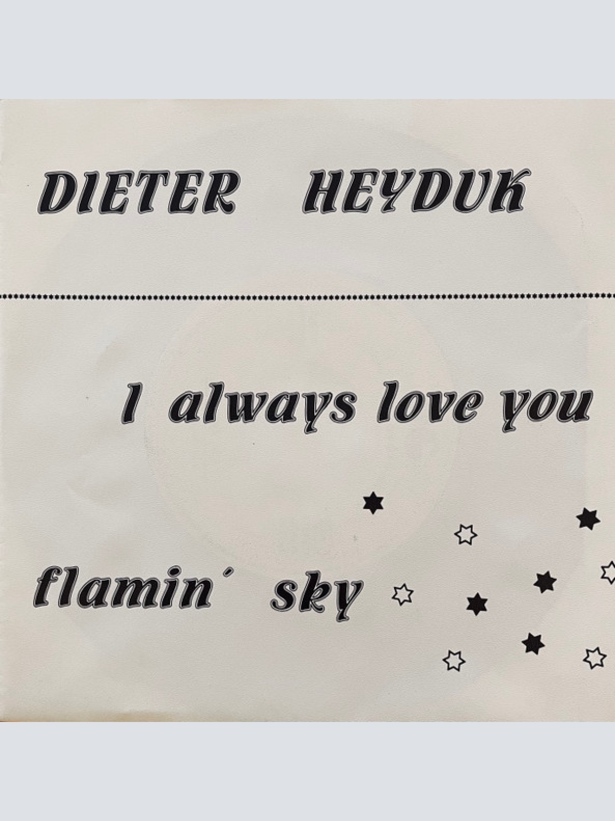Vinyl / Dieter Heyduk - I Always Love You / Flamin' Sky