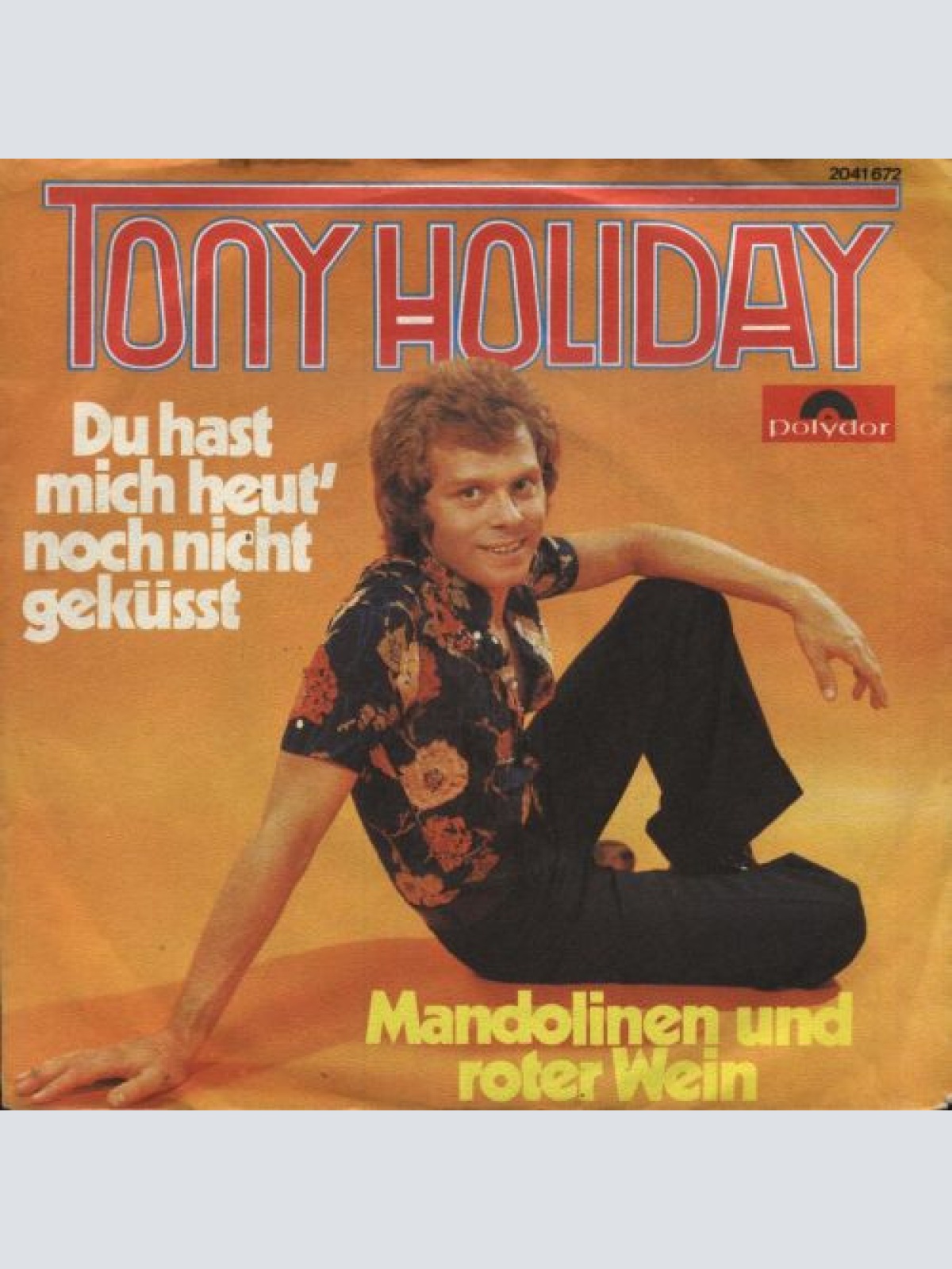Vinyl / Tony Holiday - Du Hast Mich Heut' Noch Nicht Geküsst / Mandolinen Und Roter Wein
