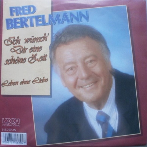 Vinyl / Fred Bertelmann - Ich Wünsch' Dir Eine Schöne Zeit