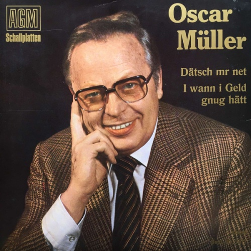 Vinyl / Oscar Müller - Dätsch Mr Net / I Wann I Geld Gnug Hätt