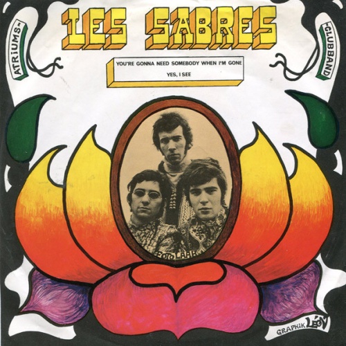 Vinyl / Les Sabres (2) - You're Gonna Need Somebody When I'm Gone / Yes, I See