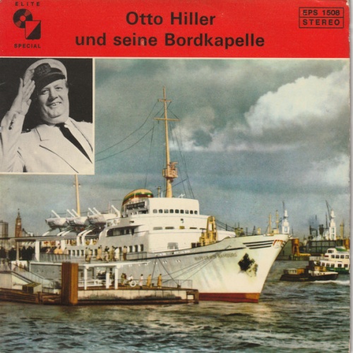 Vinyl / Otto Hiller Und Seine Bordkapelle - Otto Hiller Und Seine Bordkapelle