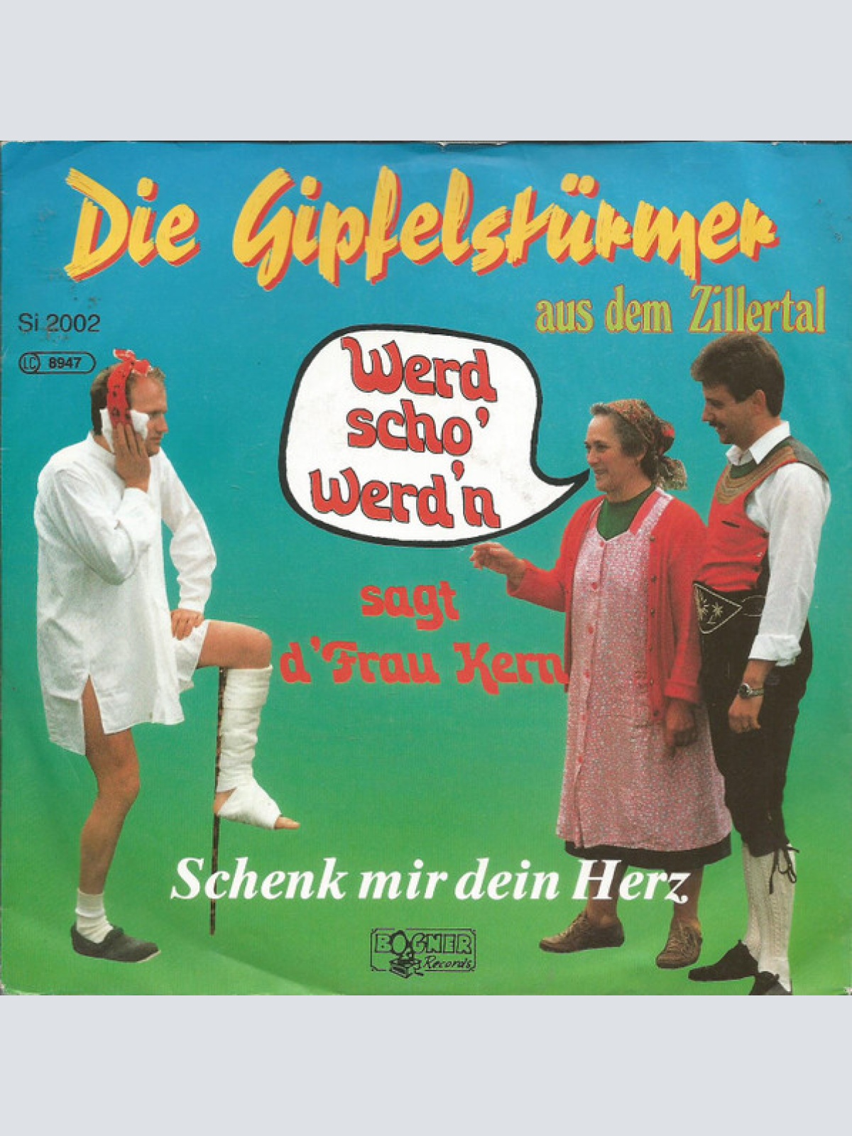 Vinyl / Die Gipfelstürmer Aus Dem Zillertal* - Werd Scho' Werd'n, Sagt D'Frau Kern / Schenk Mir Dein Herz