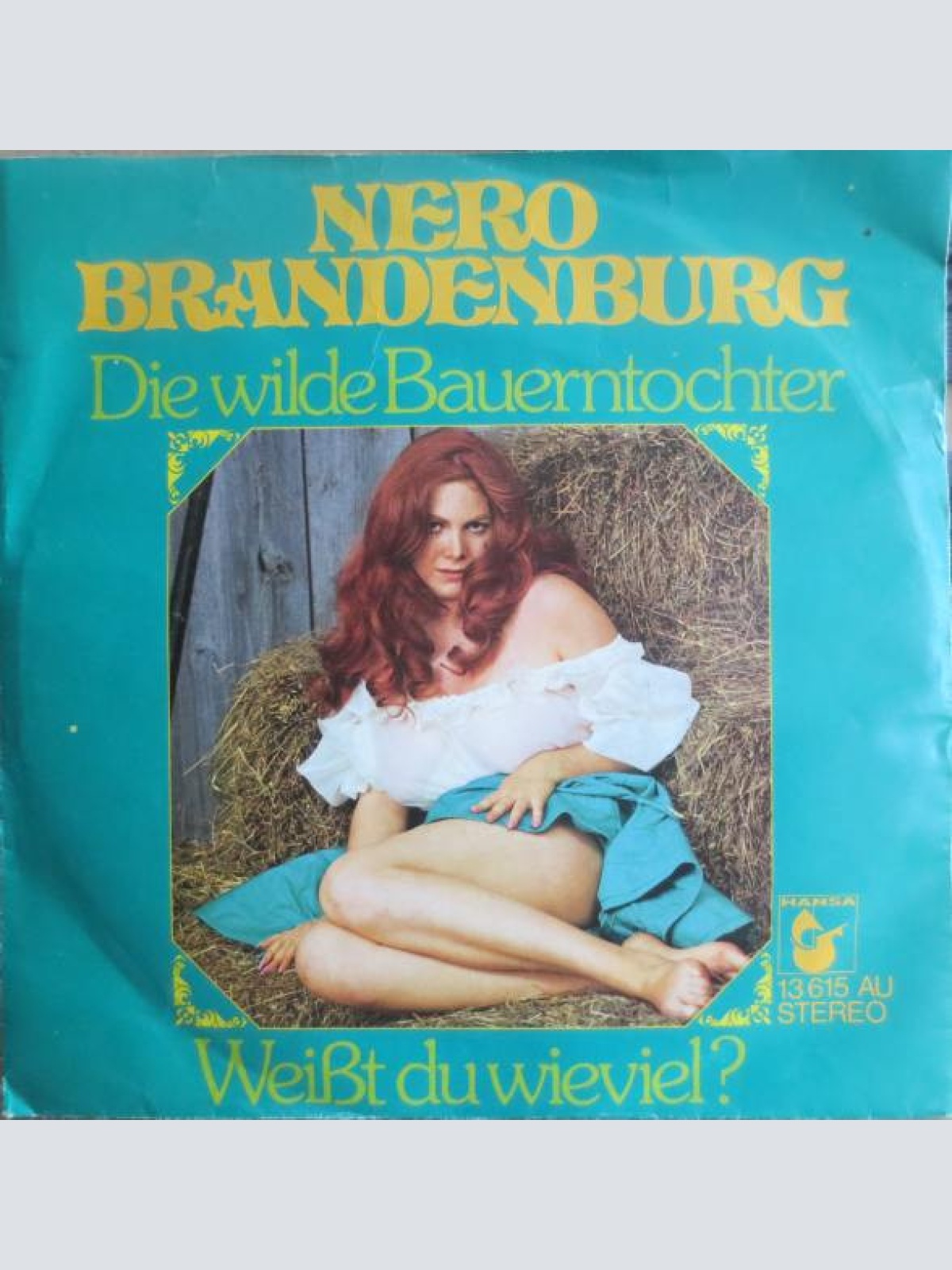 Vinyl / Nero Brandenburg - Die Wilde Bauerntochter / Weißt Du Wieviel?
