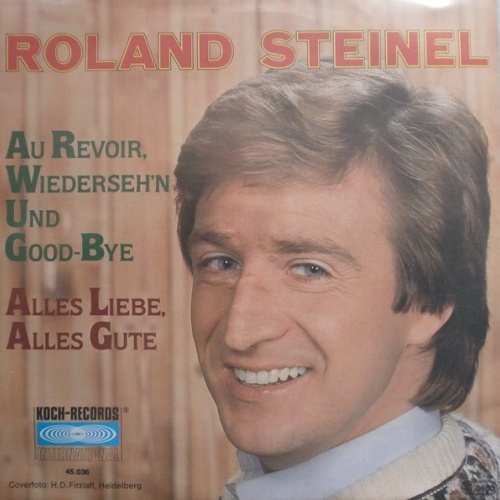Vinyl / Roland Steinel - Au Revoir, Wiederseh'n Und Good-Bye