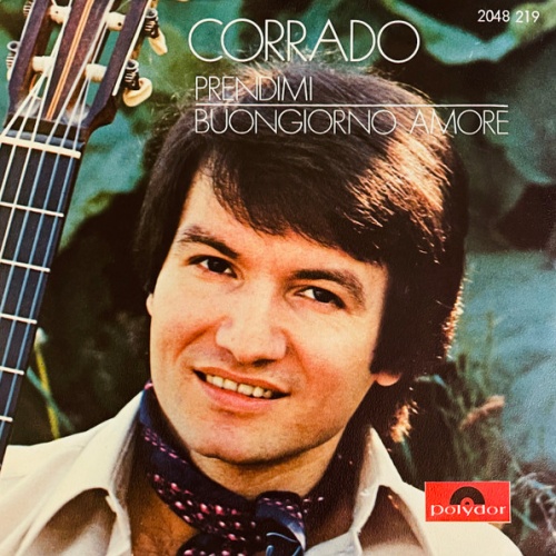 Vinyl / Corrado (10) - Prendimi / Buon Giorno Amore
