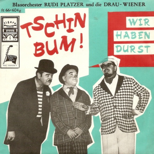 Vinyl / Blasorchester Rudi Platzer und Die Drau-Wiener - Tschin Bum! / Wir Haben Durst