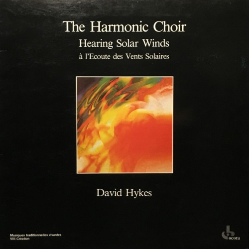 Vinyl / The Harmonic Choir / David Hykes - Hearing Solar Winds = À L'Ecoute Des Vents Solaires
