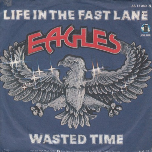 Vinyl / Eagles - Life In The Fast Lane / Wasted Time