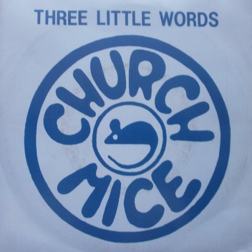 Vinyl / Church Mice* - Three Little Words (Puck's Song) = Drei Kleine Worte