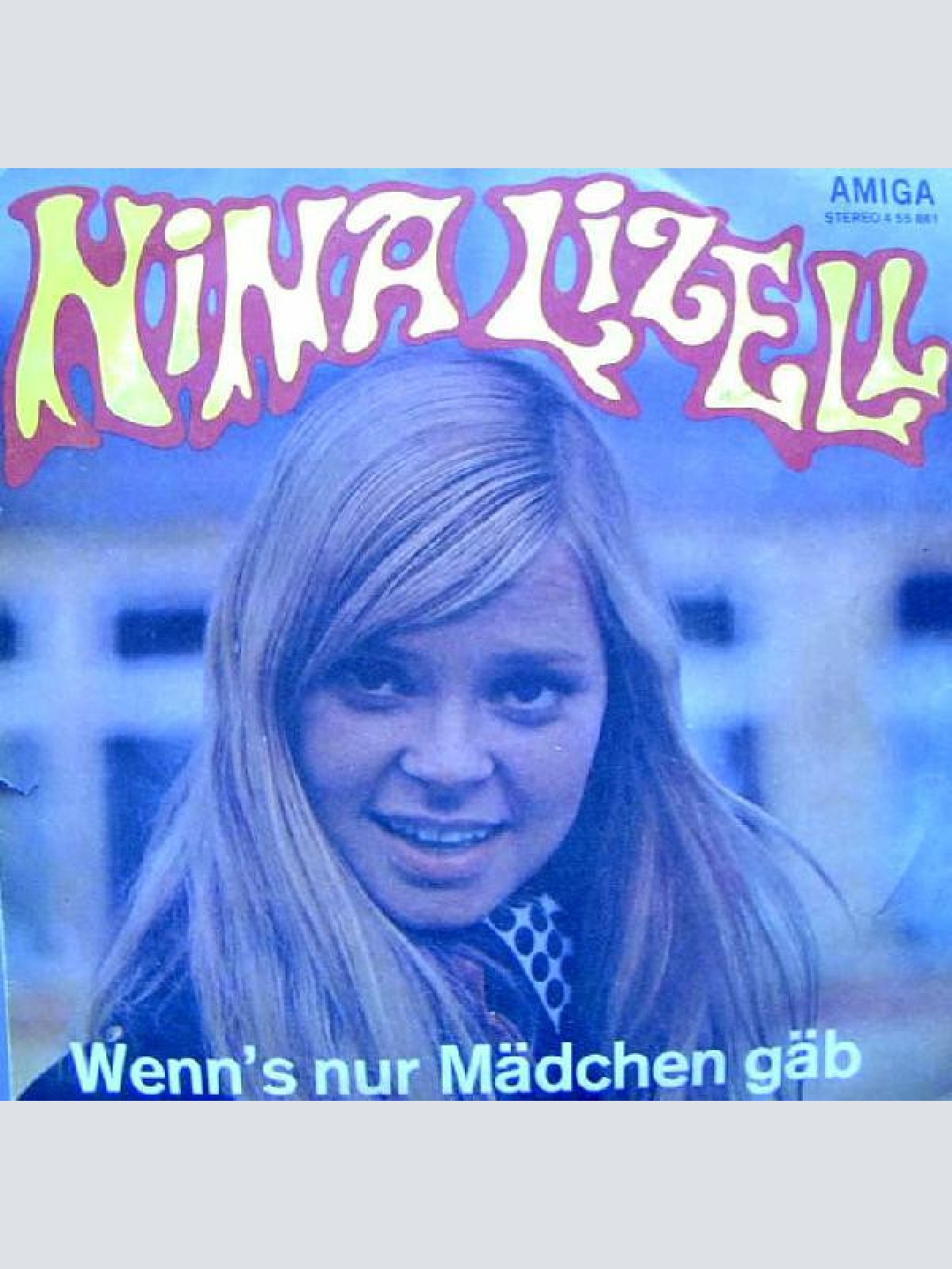 Vinyl / Nina Lizell - Wenn's Nur Mädchen Gäb / Mach Doch Kein Geheimnis Draus