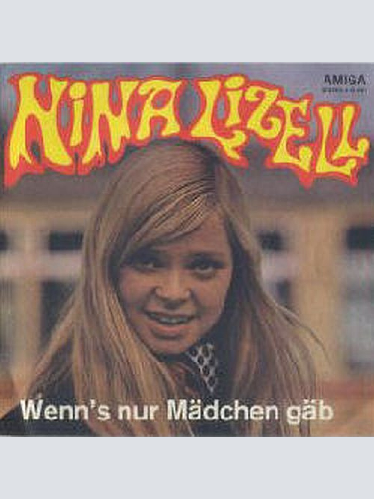 Vinyl / Nina Lizell - Wenn's Nur Mädchen Gäb / Mach Doch Kein Geheimnis Draus