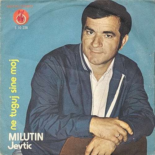 Vinyl / Milutin Jevtić - Ne Tuguj Sine Moj