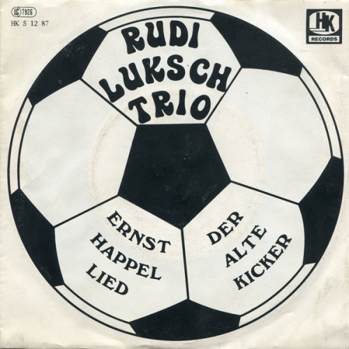 Vinyl / Rudi Luksch Trio* - Ernst Happel Lied / Der Alte Kicker