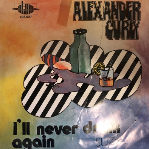 Vinyl / Alexander Curly - I'll Never Drink Again