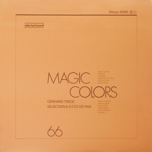 Vinyl / Gerhard Trede Selection & Flûte De Pan* - Magic Colors