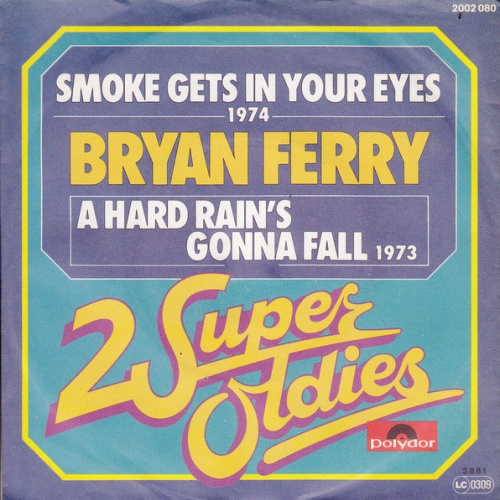 Vinyl / Bryan Ferry - Smoke Gets In Your Eyes / A Hard Rain's Gonna Fall
