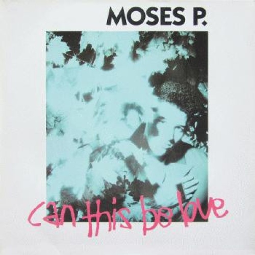 Vinyl / Moses P.* - Can This Be Love