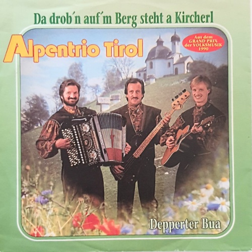 Vinyl / Alpentrio Tirol - Da Drob'n Auf'm Berg Steht A Kircherl