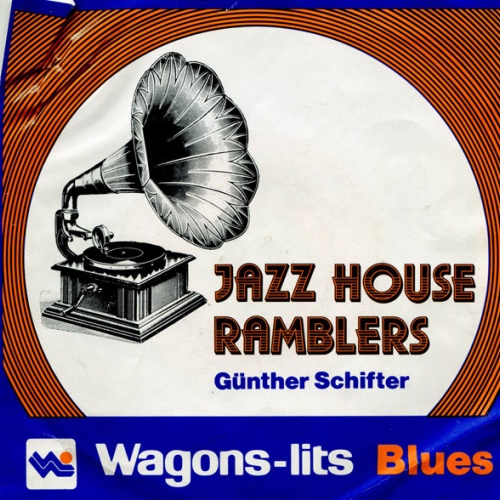 Vinyl / Jazz House Ramblers, Günther Schifter - Wagon-lits Blues