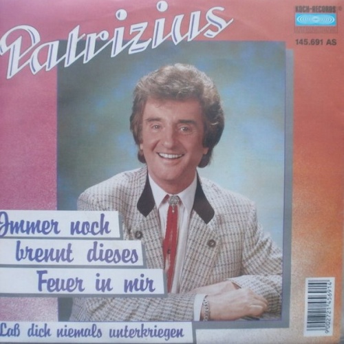 Vinyl / Patrizius - Immer Noch Brennt Dieses Feuer In Mir