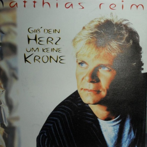 Vinyl / Matthias Reim - Gib' Dein Herz Um Keine Krone