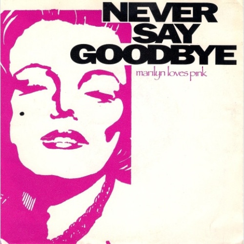 Vinyl / Marilyn Loves Pink - Never Say Goodbye