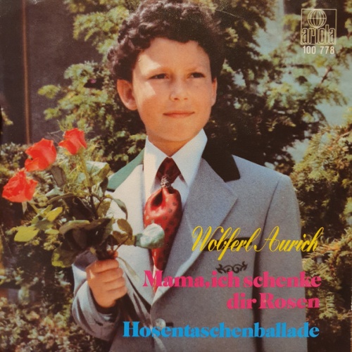 Vinyl / Wolferl Aurich (2) - Mama, Ich Schenke Dir Rosen / Hosentaschenballade