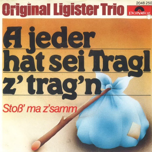 Vinyl / Original Ligister Trio - A Jeder Hat Sei Tragl Z'trag'n