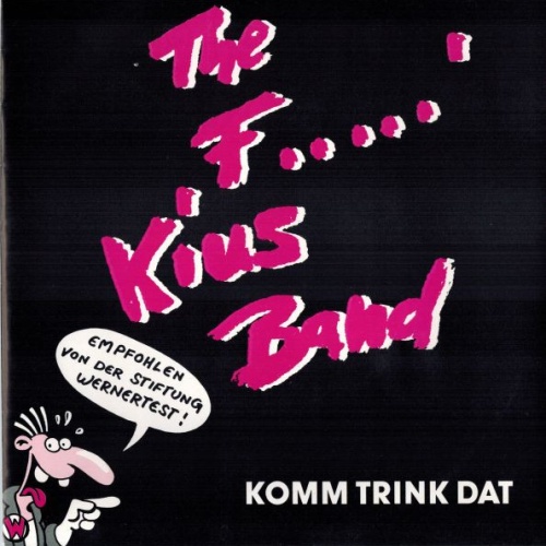 Vinyl / The F.....' Kius Band* - Komm Trink Dat
