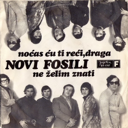 Vinyl / Novi Fosili - Noćas Ću Ti Reći, Draga / Ne Želim Znati