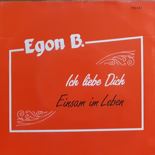 Vinyl / Egon B. - Ich Liebe Dich / Einsam Im Leben