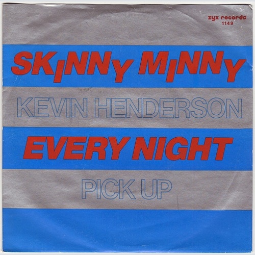 Vinyl / Kevin Henderson / Pick Up - Skinny Minny / Every Night