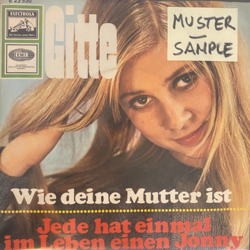 Vinyl / Gitte* - Wie Deine Mutter Ist / Jede Hat Einmal Im Leben Einen Jonny