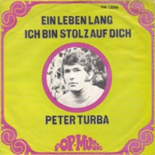 Vinyl / Peter Turba - Ein Leben Lang / Ich Bin Stolz Auf Dich