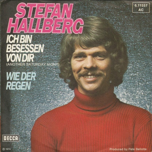 Vinyl / Stefan Hallberg - Ich Bin Besessen Von Dir (Another Saturday Night) / Wie Der Regen